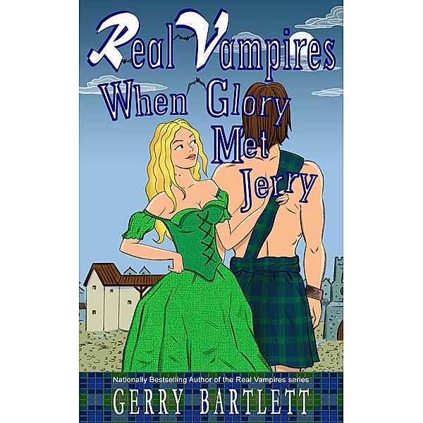 Real Vampires: When Glory Met Jerry (The Real Vampires Series, #13), Gerry Bartlett