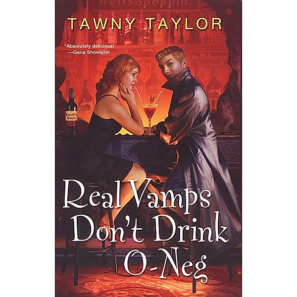 Real Vamps Don't Drink O-neg, Tawny Taylor