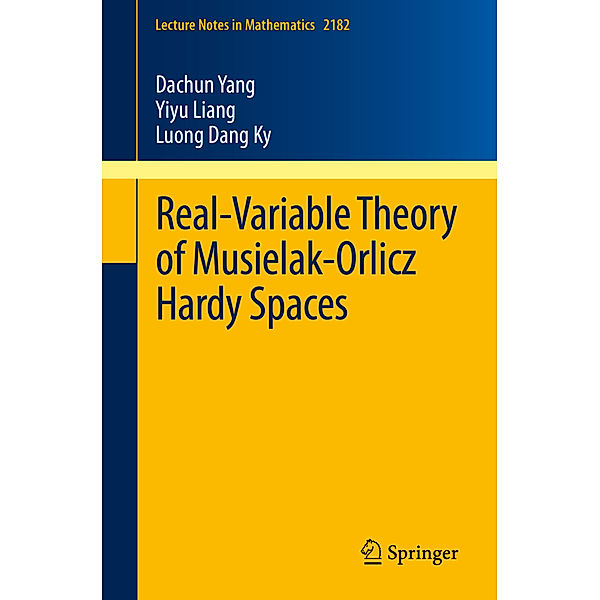 Real-Variable Theory of Musielak-Orlicz Hardy Spaces, Dachun Yang, Yiyu Liang, Luong Dang Ky