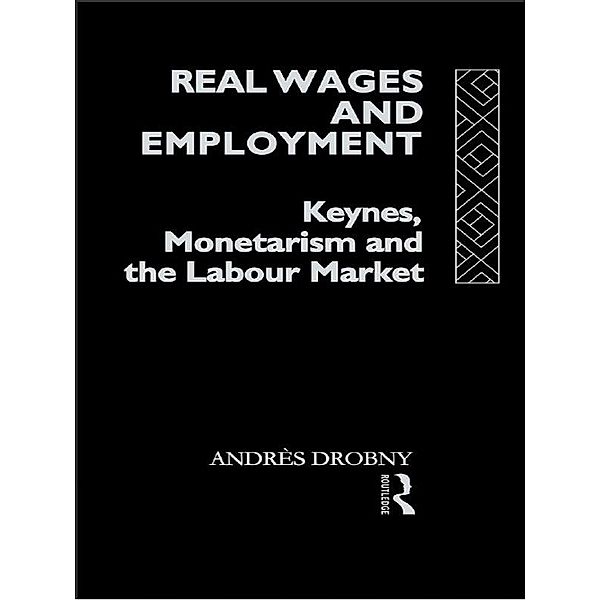 Real Wages and Employment, Andres Drobny