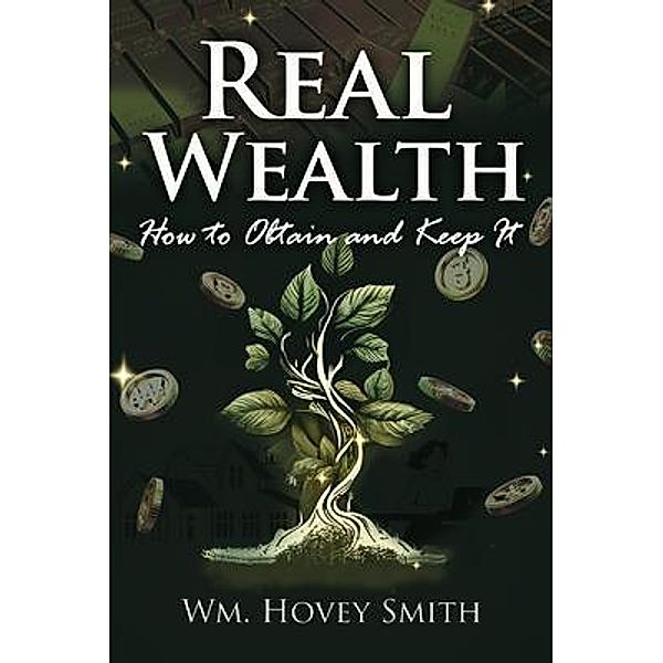 Real Wealth, Wm. Hovey Smith