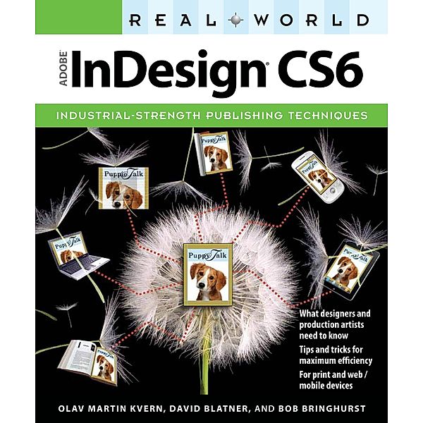 Real World Adobe InDesign CS6, Kvern Olav Martin, Blatner David, Bringhurst Bob