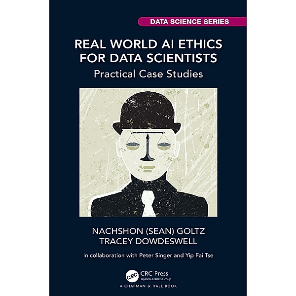 Real World AI Ethics for Data Scientists, Nachshon (Sean) Goltz, Tracey Dowdeswell