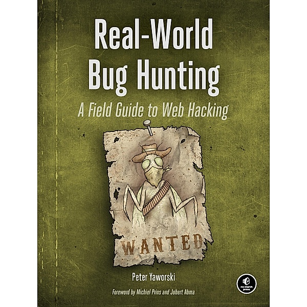 Real-World Bug Hunting, Peter Yaworski