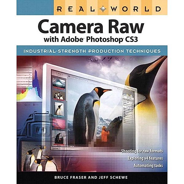 Real World Camera Raw with Adobe Photoshop CS3, Bruce Fraser, Jeff Schewe