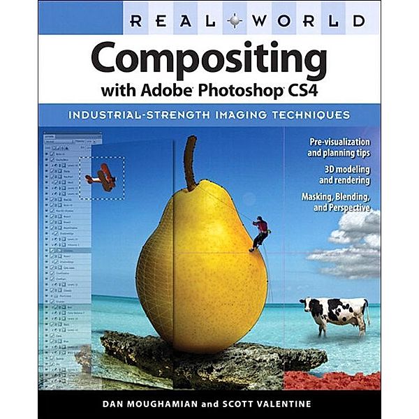Real World Compositing with Adobe Photoshop CS4, Dan Moughamian, Scott Valentine