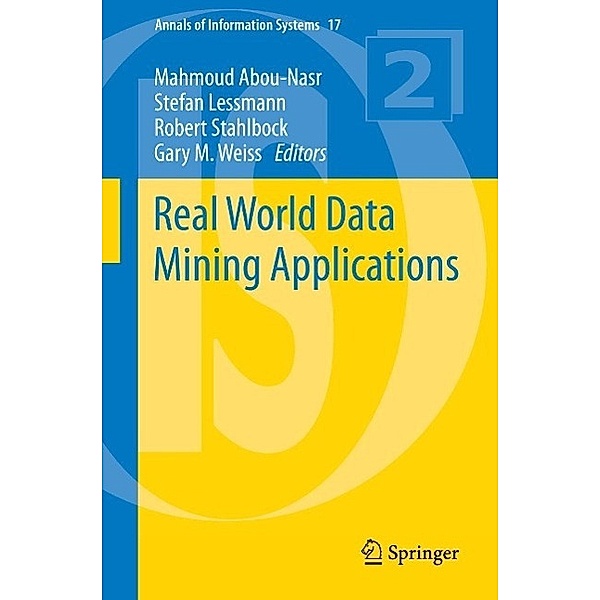 Real World Data Mining Applications / Annals of Information Systems Bd.17