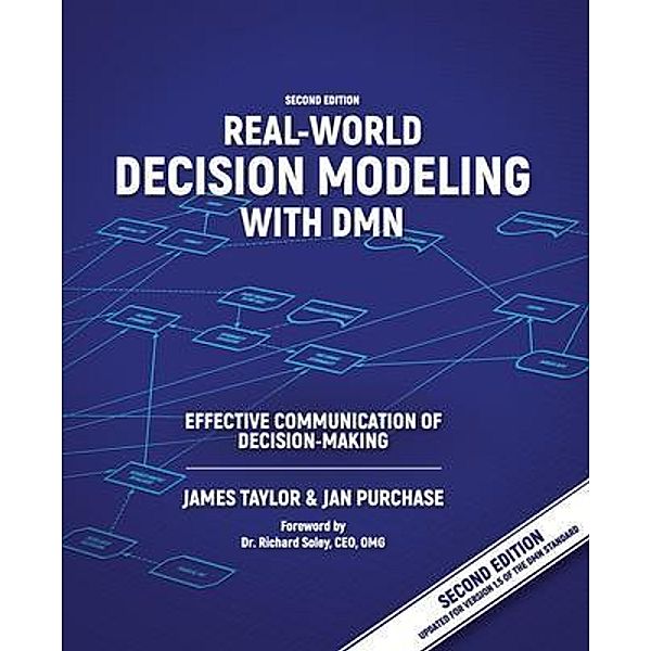 Real-World Decision Modeling  with DMN, James Taylor, Jan Purchase