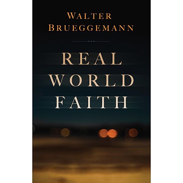 Real World Faith, Walter Brueggemann
