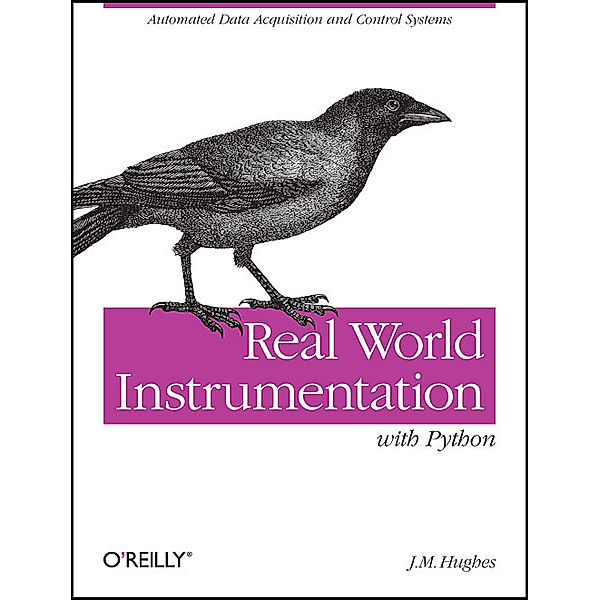 Real World Instrumentation with Python, John M. Hughes