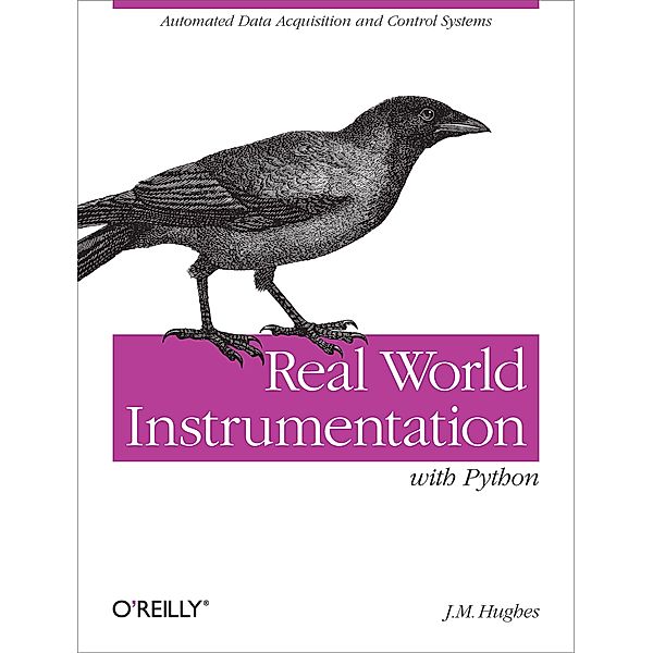 Real World Instrumentation with Python, J. M. Hughes