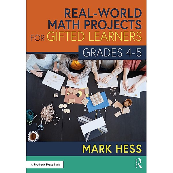Real-World Math Projects for Gifted Learners, Grades 4-5, Mark Hess