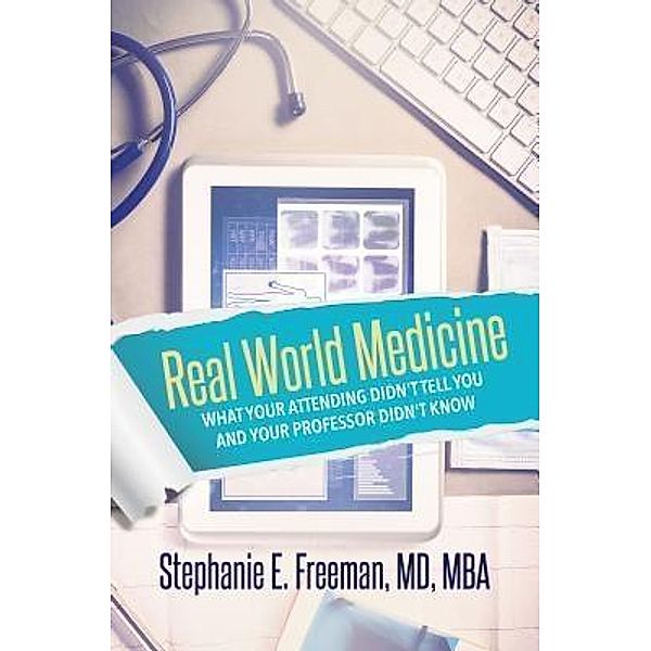 Real World Medicine / Purposely Created Publishing Group, Stephanie Freeman