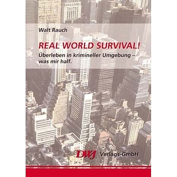 Real World Survival!, Walt Rauch