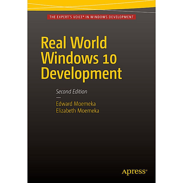Real World Windows 10 Development, Edward Moemeka, Elizabeth Moemeka