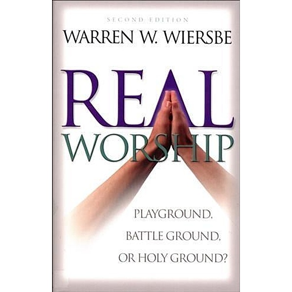 Real Worship, Warren W. Wiersbe