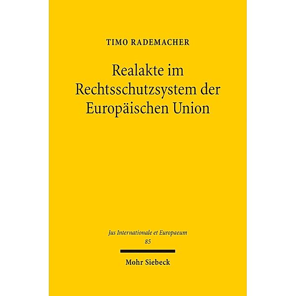 Realakte im Rechtsschutzsystem der Europäischen Union, Timo Rademacher