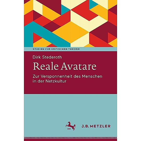 Reale Avatare / Studien zur Kritischen Theorie, Dirk Stederoth