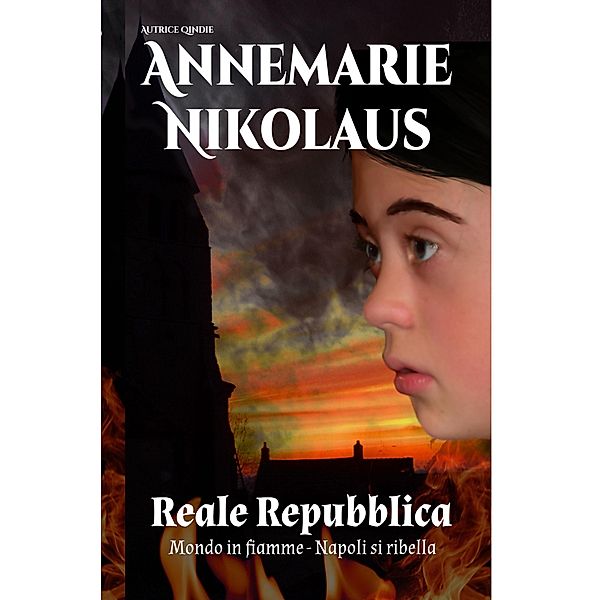 Reale Repubblica / Mondo in fiamme Bd.2, Annemarie Nikolaus