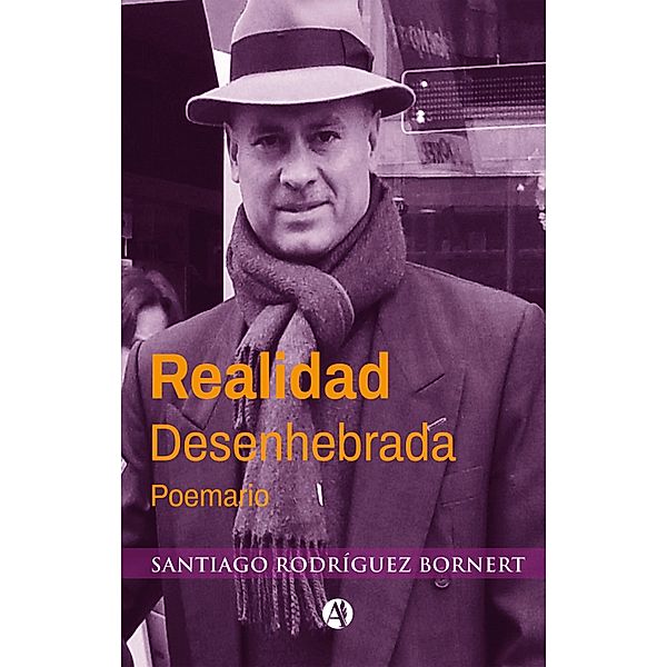 Realidad Desenhebrada, Santiago Rodríguez Bornert