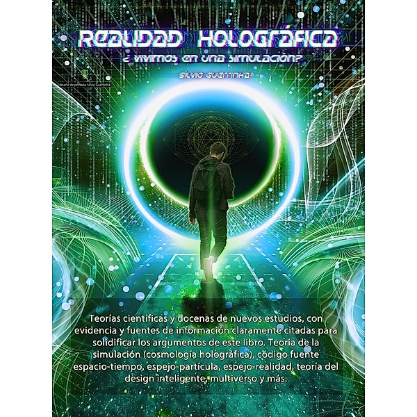 Realidad Holográfica- Vivimos en una Simulación?, Silvio Guerrinha