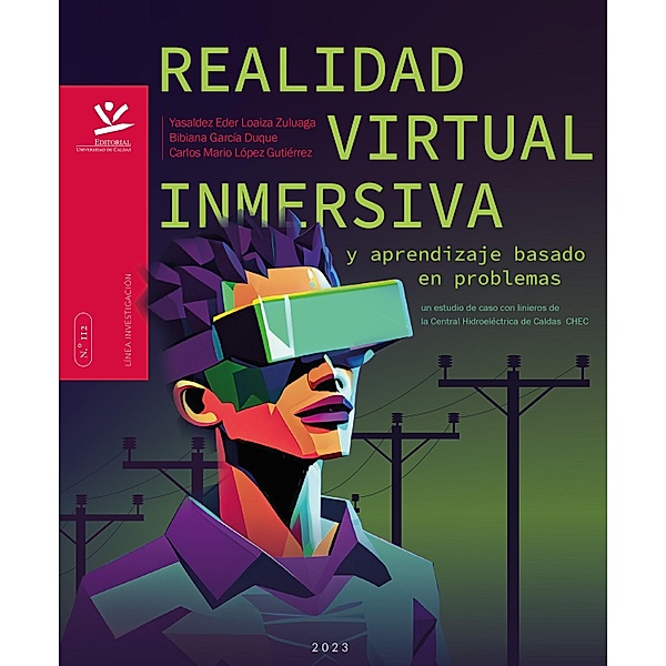 Realidad virtual inmersiva y aprendizaje basado en problemas / LIBROS DE INVESTIGACIÓN, Yasaldez Eder Loaiza Zuluaga, Bibiana v Duque, Carlos Mario López Gutiérrez