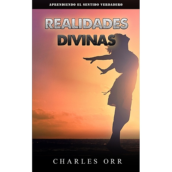 Realidades divinas, Charles Orr