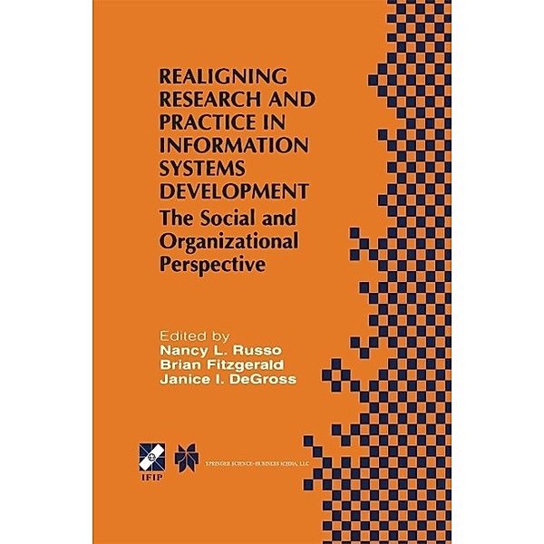 Realigning Research and Practice in Information Systems Development / IFIP Advances in Information and Communication Technology Bd.66
