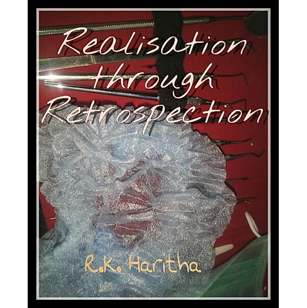 Realisation through Retrospection, Rk Haritha