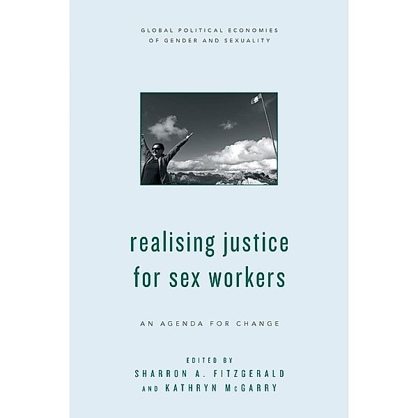 Realising Justice for Sex Workers, Sharron A. FitzGerald, Kathryn McGarry