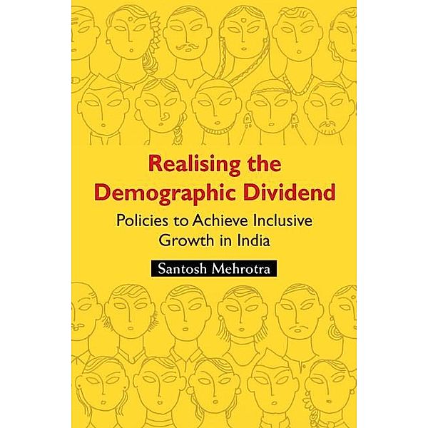 Realising the Demographic Dividend, Santosh Mehrotra