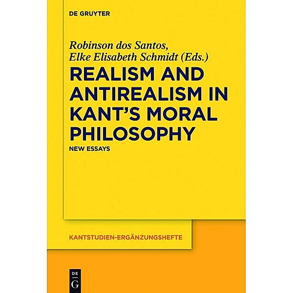 Realism and Antirealism in Kant's Moral Philosophy / Kantstudien-Ergänzungshefte Bd.199