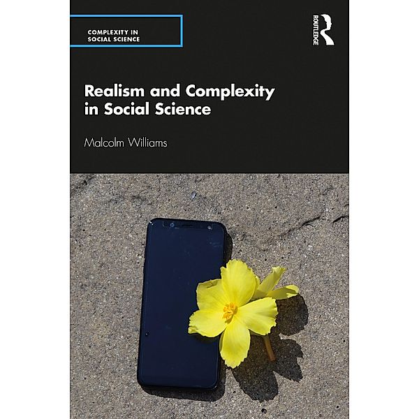 Realism and Complexity in Social Science, Malcolm Williams
