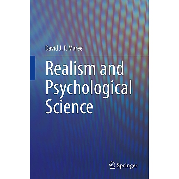 Realism and Psychological Science, David J. F. Maree