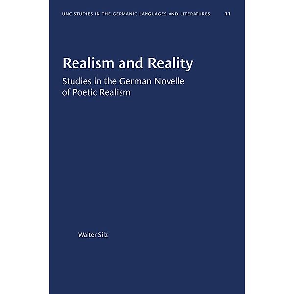 Realism and Reality / University of North Carolina Studies in Germanic Languages and Literature Bd.11, Walter Silz