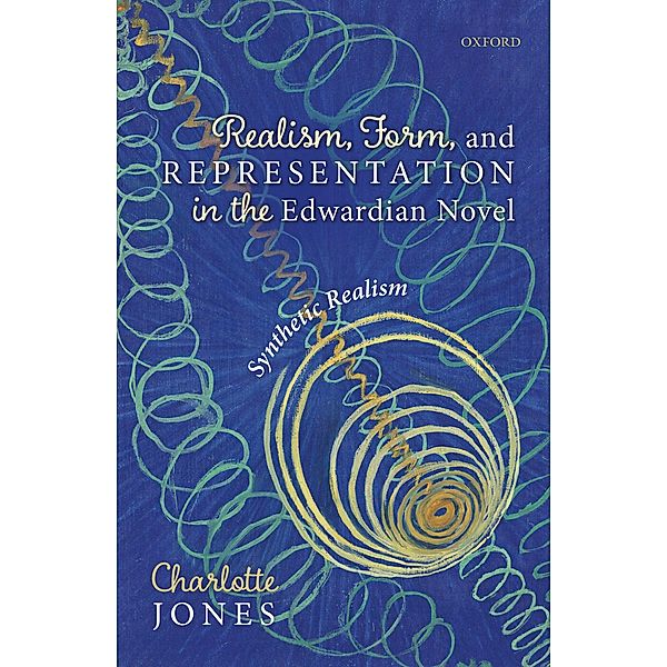 Realism, Form, and Representation in the Edwardian Novel, Charlotte Jones