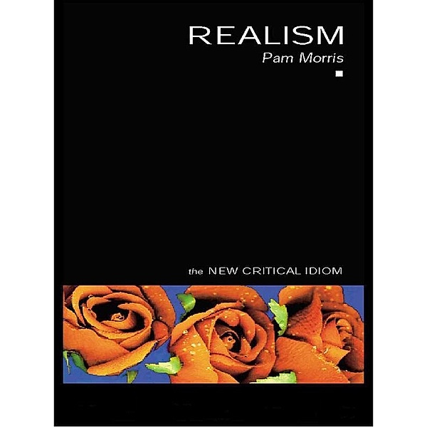 Realism / The New Critical Idiom Bd.0, Pam Morris