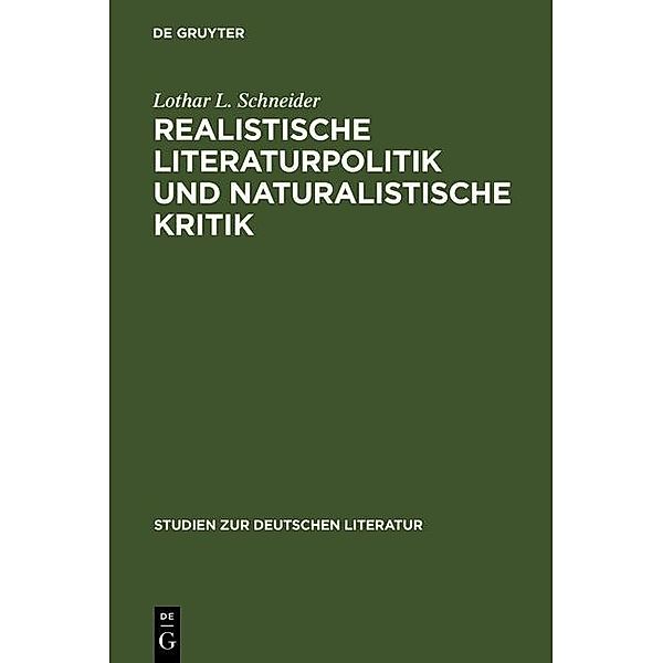 Realistische Literaturpolitik und naturalistische Kritik / Studien zur deutschen Literatur Bd.178, Lothar L. Schneider