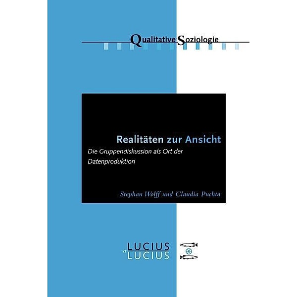 Realitäten zur Ansicht Realitäten zur Ansicht / Qualitative Soziologie Bd.8, Stephan Wolff, Claudia Puchta