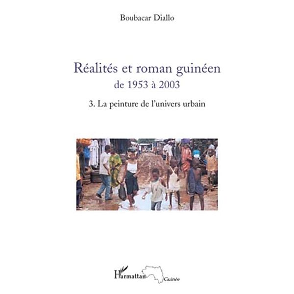 Realites et roman guineen de 1953 a 2003 T3 / Hors-collection, Boubacar Diallo