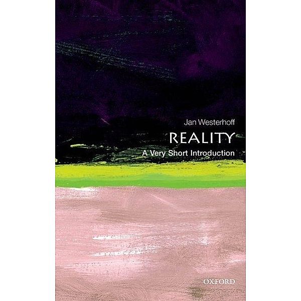 Reality: A Very Short Introduction, Jan Westerhoff