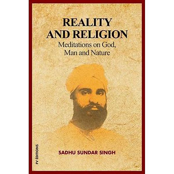 Reality and Religion, Sadhu Sundar Singh