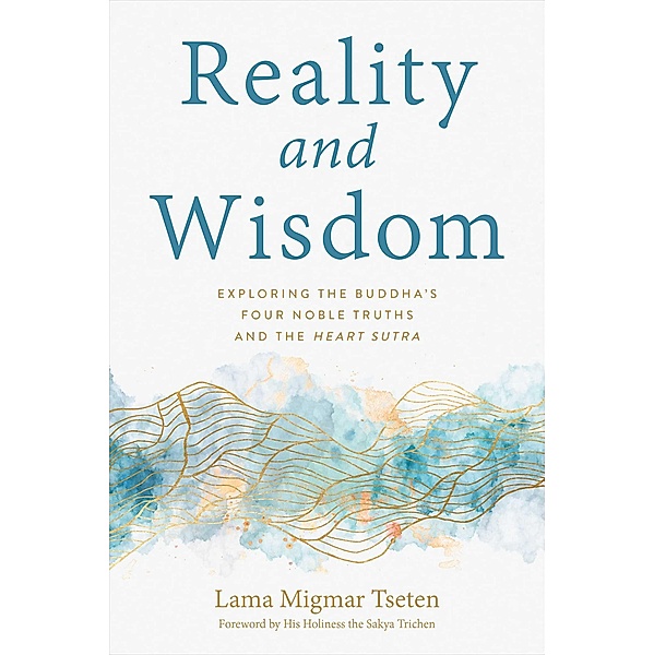 Reality and Wisdom, Lama Migmar Tseten