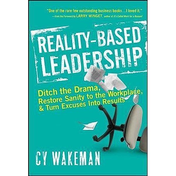 Reality-Based Leadership, Cy Wakeman