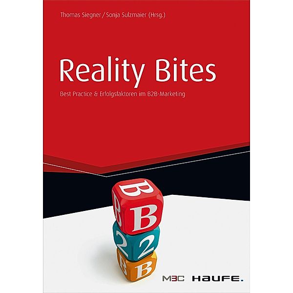 Reality Bites / Haufe Fachbuch, Thomas Siegner, Sonja Sulzmaier