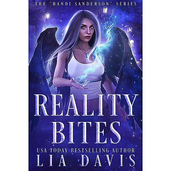 Reality Bites (The Randi Sanderson Series, #4) / The Randi Sanderson Series, Lia Davis