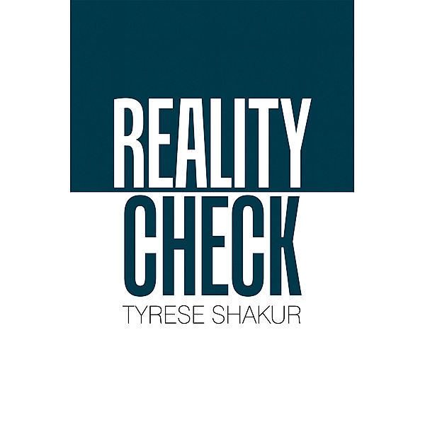 Reality Check, Tyrese Shakur