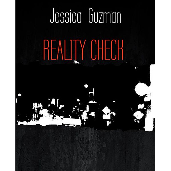 REALITY CHECK, Jessica Guzman