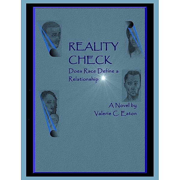 Reality Check...Does Race Define a Relationship, Valerie C. Eaton
