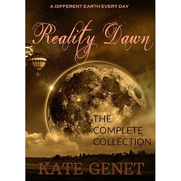 Reality Dawn - The Complete Collection, Kate Genet